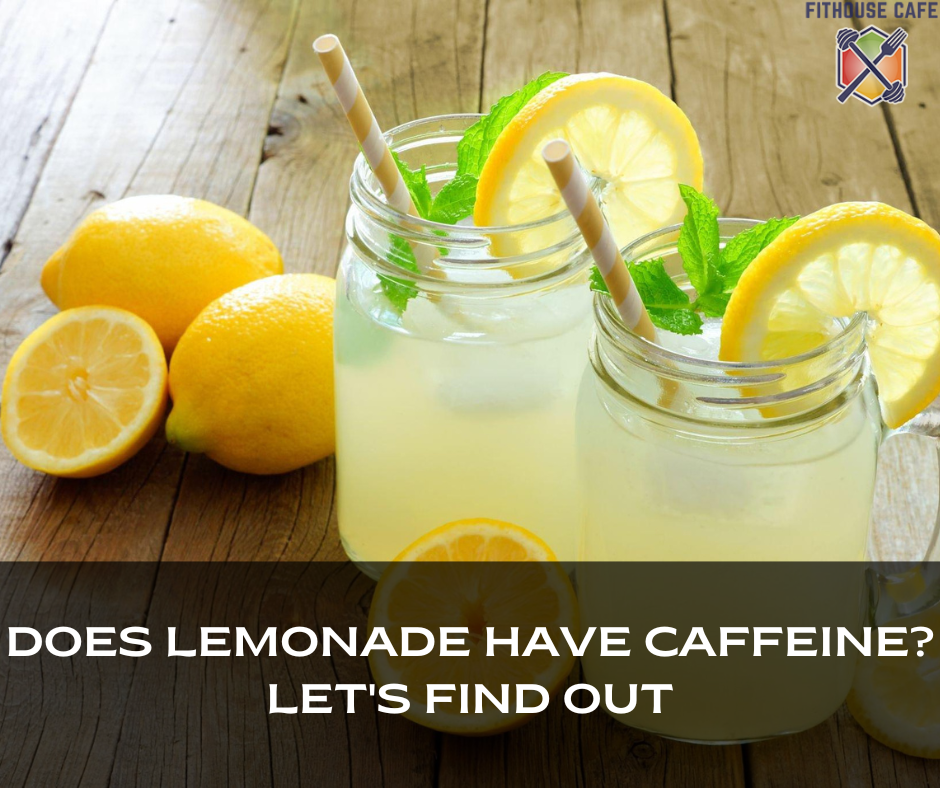 Does Lemonade Have Caffeine Let's Find Out