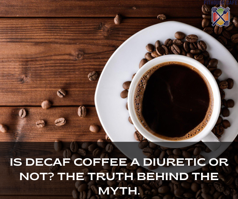 Is Decaf Coffee a Diuretic or Not? The Truth Behind the Myth.