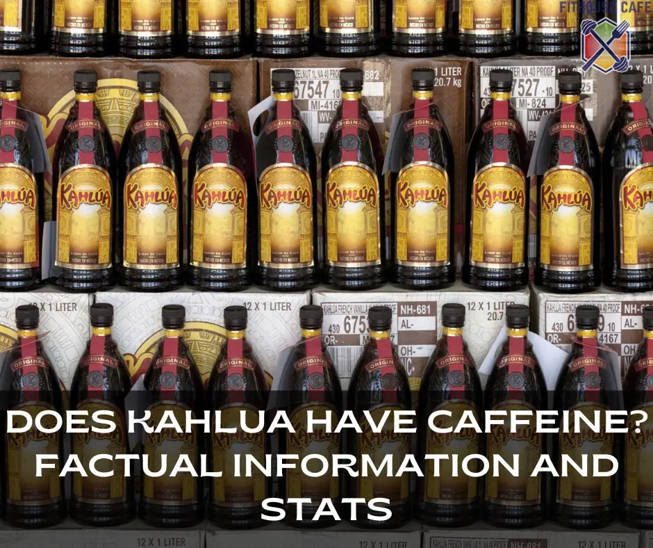 Does Kahlua Have Caffeine Factual Information and Stats