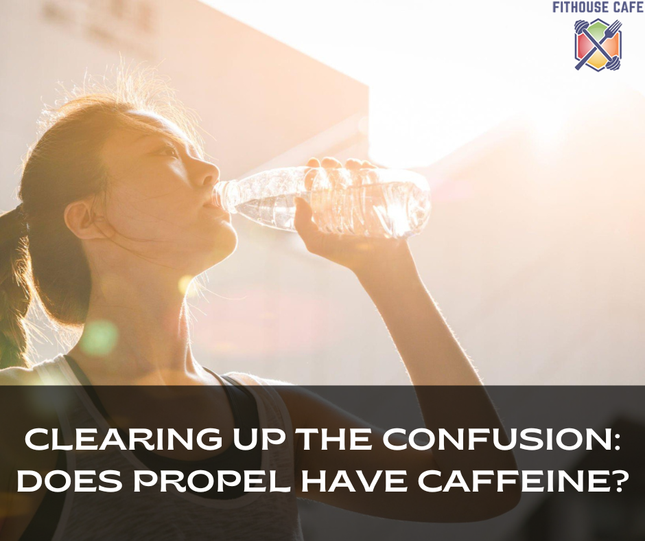 Clearing Up The Confusion: Does Propel Have Caffeine?