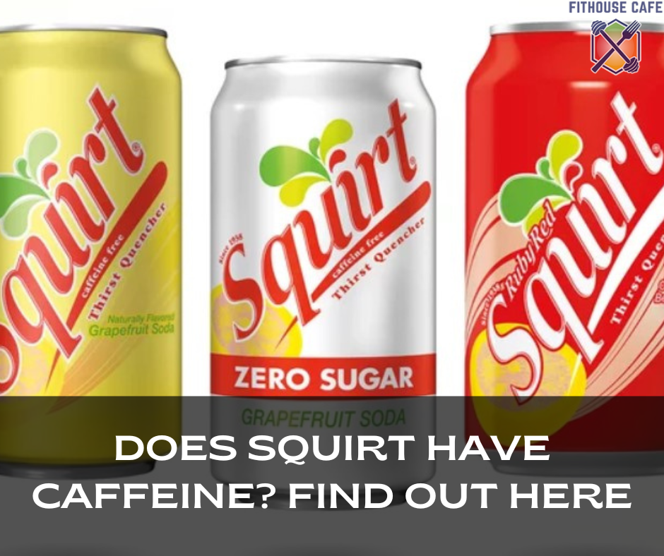 Does Squirt Have Caffeine Find Out Here