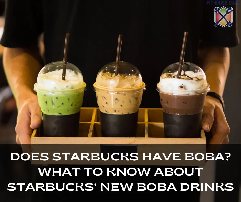 Does Starbucks Have Boba? What To Know About Starbucks' New Boba Drinks -  Fithouse Cafe
