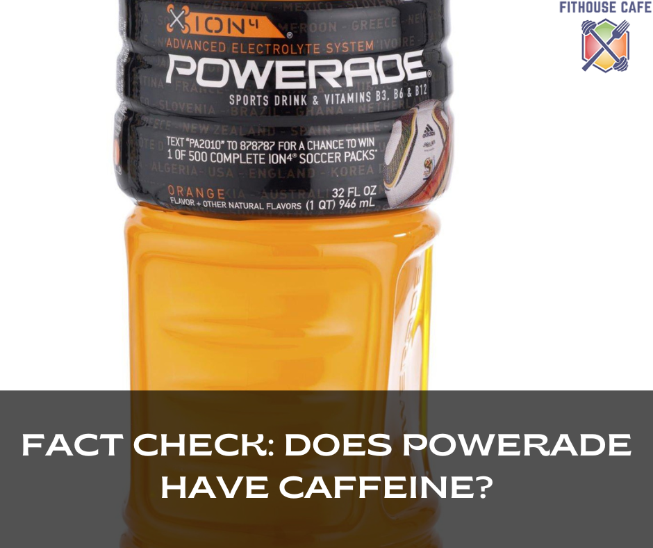 Fact Check Does Powerade Have Caffeine