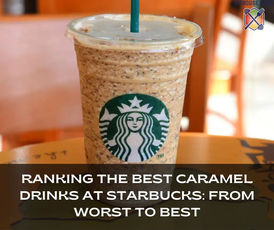 Ranking the Best Caramel Drinks at Starbucks: From Worst to Best