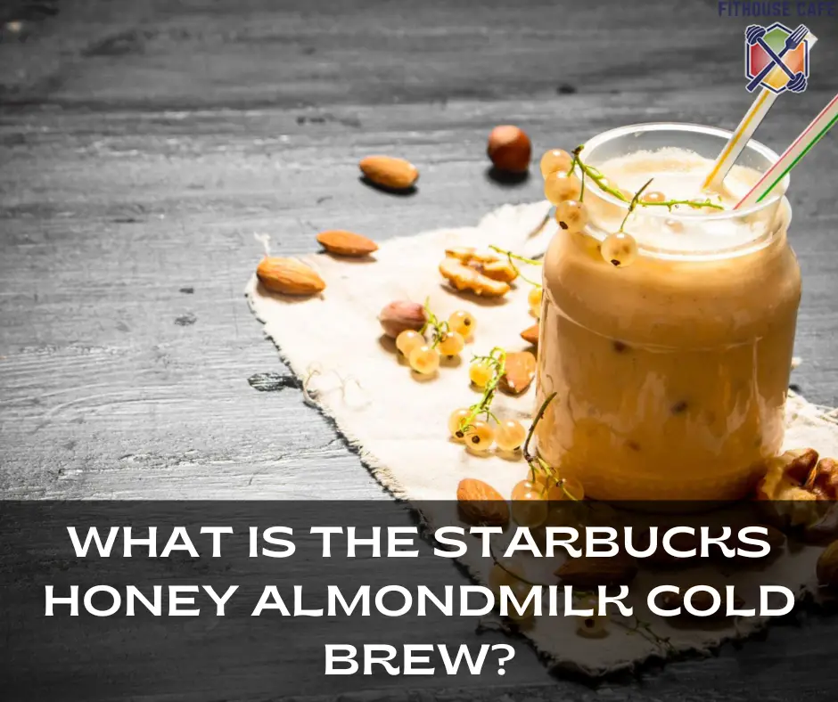 What Is the Starbucks Honey Almondmilk Cold Brew?