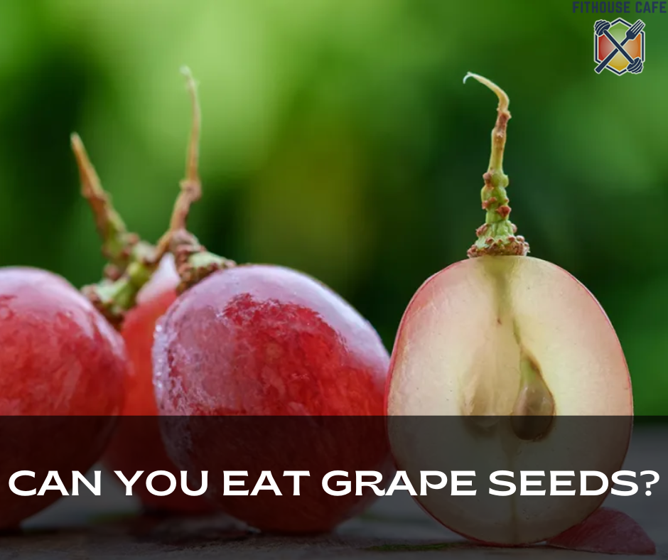 Can You Eat Grape Seeds?