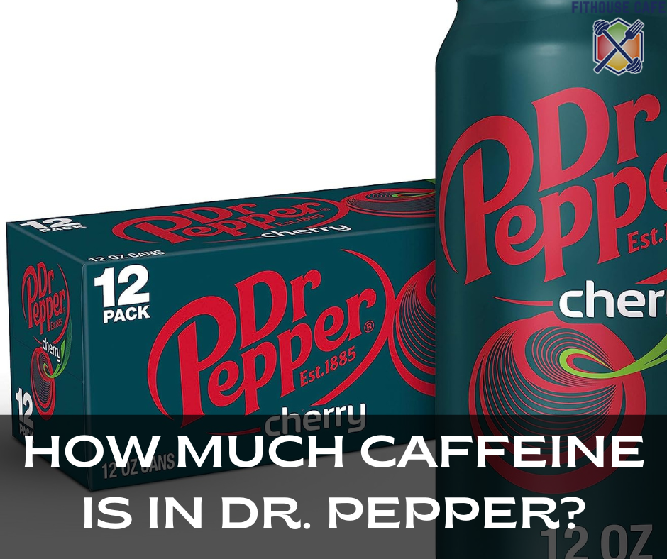How Much Caffeine is In Dr. Pepper?