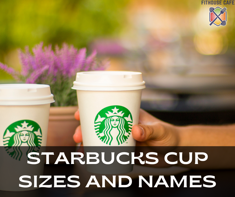 Starbucks Cup Sizes and Names