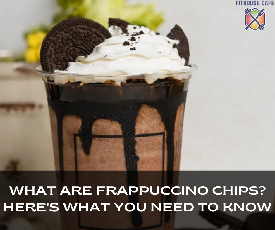 What Are Frappuccino Chips Here's What You Need to Know