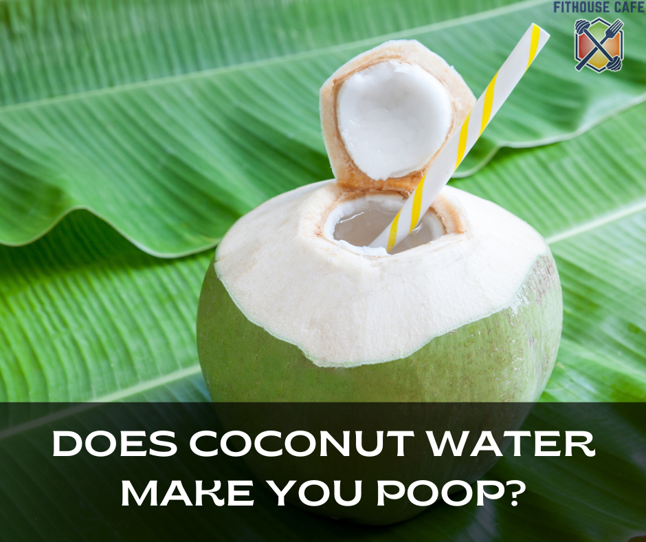 Does Coconut Water Make You Poop?